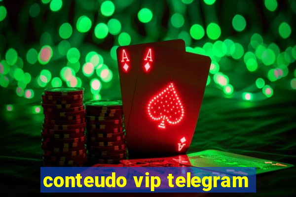 conteudo vip telegram